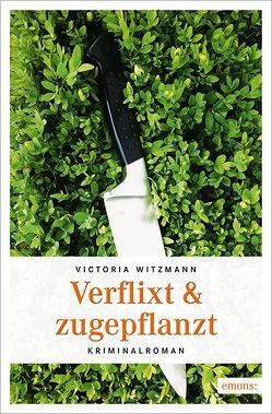 Verflixt & zugepflanzt von Witzmann,  Victoria