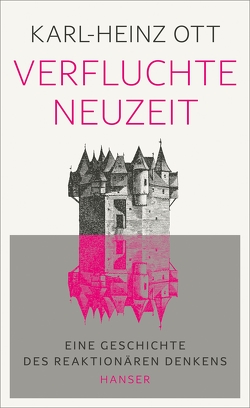 Verfluchte Neuzeit von Ott,  Karl-Heinz