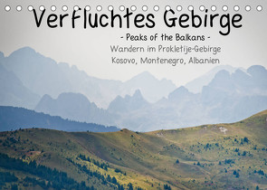 Verfluchtes Gebirge – Peaks of the Balkans – Wandern im Prokletije-Gebirge, Kosovo, Montenegro, Albanien (Tischkalender 2022 DIN A5 quer) von binauftour,  ©