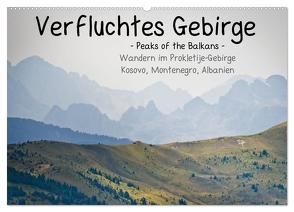 Verfluchtes Gebirge – Peaks of the Balkans – Wandern im Prokletije-Gebirge, Kosovo, Montenegro, Albanien (Wandkalender 2024 DIN A2 quer), CALVENDO Monatskalender von binauftour,  ©