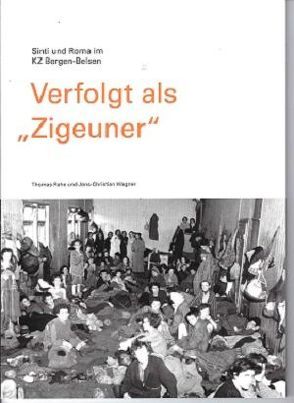 Verfolgt als „Zigeuner“ von Rahe,  Thomas, Stiftung niedersächsische Gedenkstätten, Wagner,  Jens-Christian