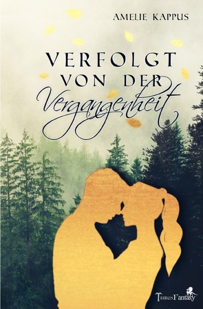 Verfolgt von der Vergangenheit von Kappus,  Amelie, Verlag,  Tribus