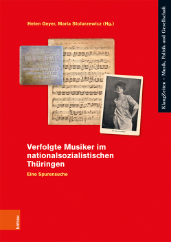 Verfolgte Musiker im nationalsozialistischen Thüringen von Borchmeyer,  Dieter, de Oliveira Pinto,  Tiago, Gann,  Christoph, Gerling-Zedler,  Konstanze, Geyer,  Helen, Harders-Wuthenow,  Frank, Hoff,  Benjamin-Immanuel, Lucke-Kaminiarz,  Irina, Oeser,  Christine, Pasdzierny,  Matthias, Post,  Bernhard, Stolarzewicz,  Maria, Zenck,  Claudia Maurer