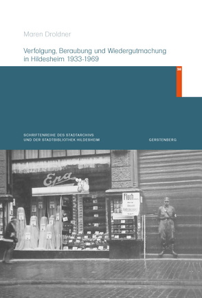 Verfolgung, Beraubung und Wiedergutmachung in Hildesheim 1933-1969 von Droldner,  Maren