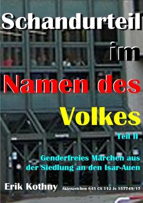 Verfolgung eines Facebook-Eintrages durch die deutsche Justiz / Schandurteil im Namen des Volkes von Kothny,  Erik