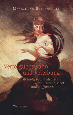Verfolgungswahn und Vererbung von Bergengruen,  Maximilian