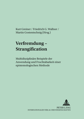Verfremdung – Strangification von Gostentschnig,  Martin, Greiner,  Kurt, Wallner,  Friedrich G.