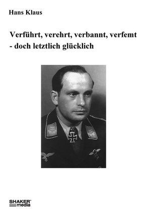 Verführt, verehrt, verbannt, verfemt von Klaus,  Hans