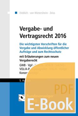 Vergabe- und Vertragsrecht 2016 (E-Book) von Dieblich,  Franz, Wietersheim,  Mark von, Zeiss,  Christopher