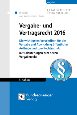 Vergabe- und Vertragsrecht 2016 von Dieblich,  Franz, Wietersheim,  Mark von, Zeiss,  Christopher