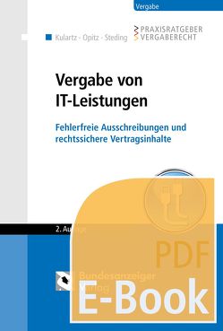 Vergabe von IT-Leistungen (E-Book) von Kulartz,  Hans-Peter, Opitz,  Marc, Steding,  Ralf
