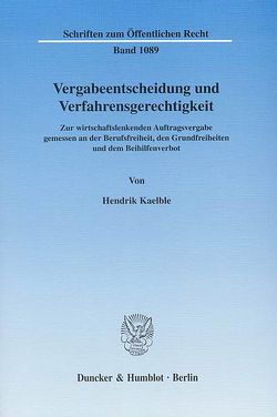 Vergabeentscheidung und Verfahrensgerechtigkeit. von Kaelble,  Hendrik