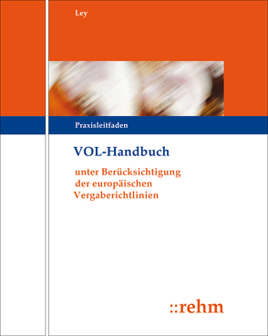 Vergabehandbuch für Lieferungen und Dienstleistungen von Lamm,  Christel, Ley,  Julian, Ley,  Rudolf