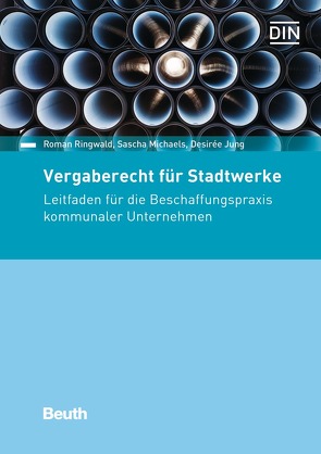 Vergaberecht für Stadtwerke – Buch mit E-Book von Jung,  Desiree, Michaels,  Sascha, Ringwald,  Roman