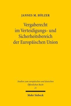 Vergaberecht im Verteidigungs- und Sicherheitsbereich der Europäischen Union von Hölzer,  Jannes M.