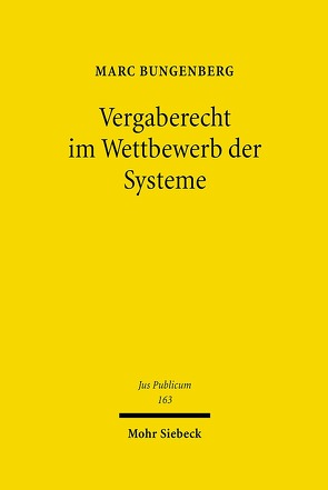 Vergaberecht im Wettbewerb der Systeme von Bungenberg,  Marc