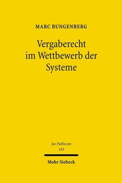Vergaberecht im Wettbewerb der Systeme von Bungenberg,  Marc
