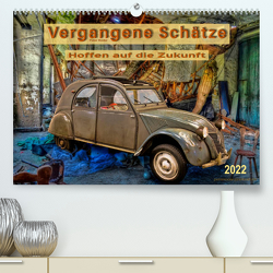 Vergangene Schätze – Hoffen auf die Zukunft (Premium, hochwertiger DIN A2 Wandkalender 2022, Kunstdruck in Hochglanz) von Roder,  Peter