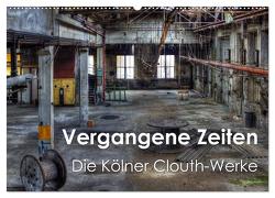 Vergangene Zeiten – Die Kölner Clouth-Werke (Wandkalender 2024 DIN A2 quer), CALVENDO Monatskalender von Brüggen // www.peterbrueggen.de,  Peter