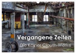 Vergangene Zeiten – Die Kölner Clouth-Werke (Wandkalender 2024 DIN A3 quer), CALVENDO Monatskalender von Brüggen // www.peterbrueggen.de,  Peter