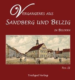 Vergangenes aus Sandberg und Belzig in Bildern – Teil 2 von Kraemer,  Bärbel, Ritter,  Ruth