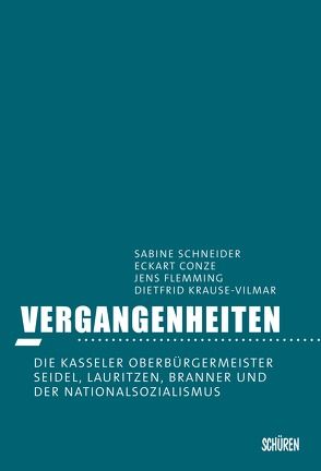 Vergangenheiten von Conze,  Eckart, Flemming,  Jens, Krause-Vilmar,  Dietfrid, Schneider,  Sabine