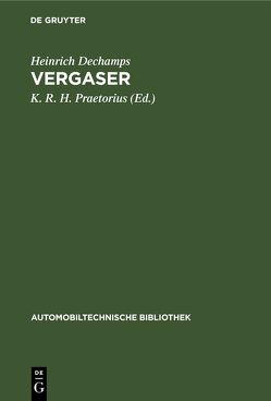 Vergaser von Dechamps,  Heinrich, Praetorius,  K. R. H.