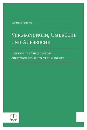 Vergegnungen, Umbrüche und Aufbrüche von Pangritz,  Andreas