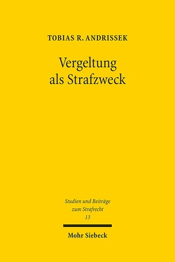 Vergeltung als Strafzweck von Andrissek,  Tobias R.