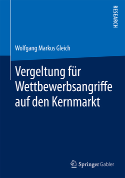 Vergeltung für Wettbewerbsangriffe auf den Kernmarkt von Gleich,  Wolfgang Markus