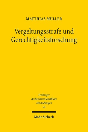 Vergeltungsstrafe und Gerechtigkeitsforschung von Müller,  Matthias