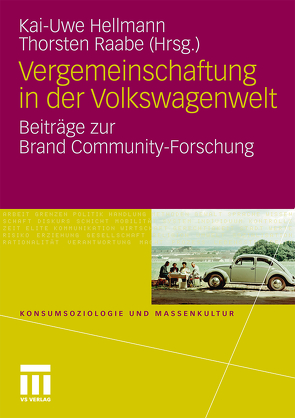 Vergemeinschaftung in der Volkswagenwelt von Hellmann,  Kai-Uwe, Raabe,  Thorsten