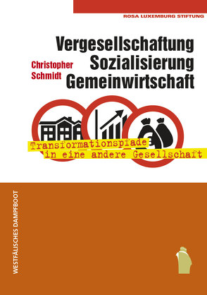 Vergesellschaftung, Sozialisierung, Gemeinwirtschaft von Schmidt,  Christopher