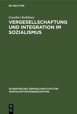 Vergesellschaftung und Integration im Sozialismus von Kohlmey,  Gunther
