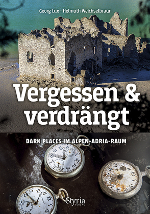 Vergessen & verdrängt von Lux,  Georg, Weichselbraun,  Helmuth