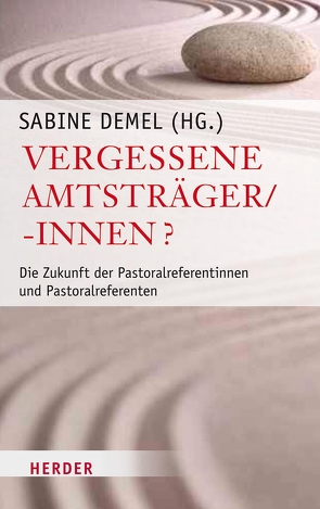 Vergessene Amtsträger/-innen? von Bieberstein,  Sabine, Demel,  Prof. Sabine, Domes,  Christian, Dostal,  Frederike, Eich,  Klaus-Gerd, Faber,  Prof. Eva-Maria, Guggemos,  Claudia, Karrer,  Leo, Kleine,  Werner, Köhl,  Georg, Kückelmann,  Barbara, Tremel,  Monika