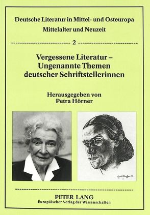 Vergessene Literatur – Ungenannte Themen deutscher Schriftstellerinnen von Hörner,  Petra