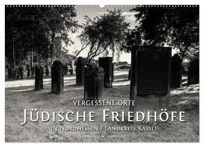 Vergessene Orte: Jüdische Friedhöfe in Nordhessen / Landkreis Kassel (Wandkalender 2024 DIN A2 quer), CALVENDO Monatskalender von W. Lambrecht,  Markus