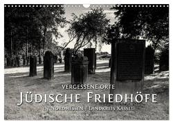 Vergessene Orte: Jüdische Friedhöfe in Nordhessen / Landkreis Kassel (Wandkalender 2024 DIN A3 quer), CALVENDO Monatskalender von W. Lambrecht,  Markus