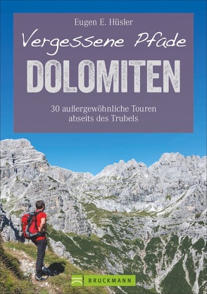 Vergessene Pfade Dolomiten von Hüsler,  Eugen E.