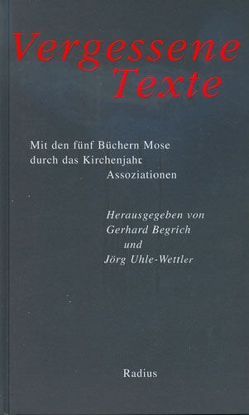 Vergessene Texte von Begrich,  Gerhard, Uhle-Wettler,  Jörg