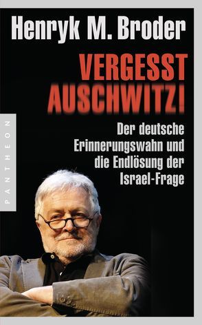 Vergesst Auschwitz! von Broder,  Henryk M
