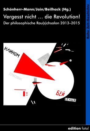 Vergesst nicht … die Revolution! von Beilhack,  R. M. Mario, Jain,  Anil K, Schönherr-Mann,  Hans-Martin