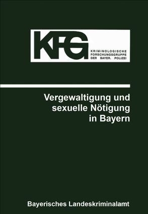 Vergewaltigung und sexuelle Nötigung in Bayern von Elsner,  Erich, Steffen,  Wiebke