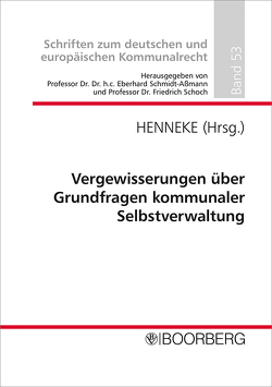 Vergewisserungen über Grundfragen kommunaler Selbstverwaltung von Henneke,  Hans-Günter