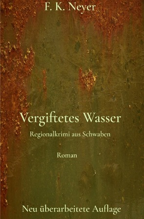 Vergiftetes Wasser von Neyer,  Friedhelm