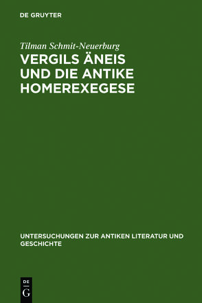 Vergils Äneis und die antike Homerexegese von Schmit-Neuerburg,  Tilman
