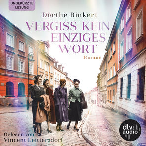 Vergiss kein einziges Wort von Binkert,  Dörthe, Leittersdorf,  Vincent