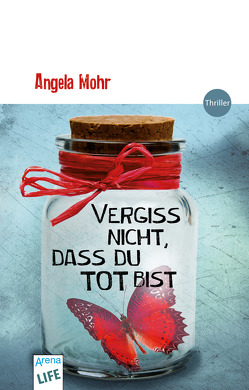 Vergiss nicht, dass du tot bist von Mohr,  Angela