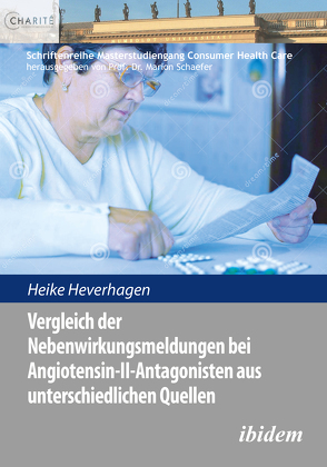 Vergleich der Nebenwirkungsmeldungen bei Angiotensin-II-Antagonisten aus unterschiedlichen Quellen von Heverhagen,  Heike, Schaefer,  Marion